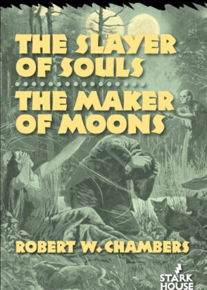 Libro The Slayer of Souls / The Maker of Moons <span> Robert W. Chambers </span> - KusiBooks