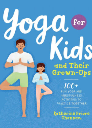 Libro Yoga for Kids and Their Grown-Ups <span> Katherine Ghannam </span> - KusiBooks