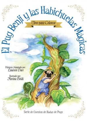 Libro El Pug Benji Y Las Habichuelas Mágicas - Libro Para Colorear <span> Laurren Darr </span> - KusiBooks