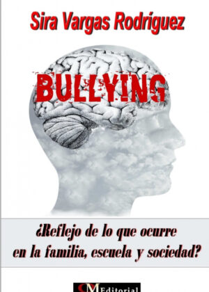 Libro BULLYING   ¿Reflejo de lo que sucede en la familia, escuela y sociedad? <span> Sira Vargas Rodriguez </span> - KusiBooks