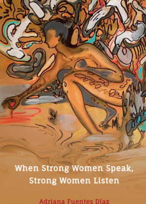 Libro When strong women speak, strong women listen <span> Adriana Fuentes </span> - KusiBooks