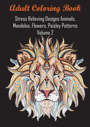 Libro Adult Coloring Book Stress Relieving Designs Animals, Mandalas, Flowers, Paisley Patterns Volume 2 <span> Coloring Books for Adults Relaxation/Coloring Books/Adult Coloring Books </span> - KusiBooks