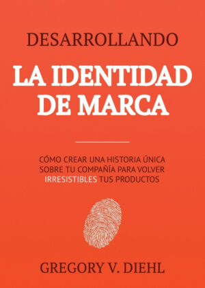 Libro Desarrollando la Identidad de Marca [Brand Identity Breakthrough] <span> Gregory V. Diehl/Alex Miranda </span> - KusiBooks