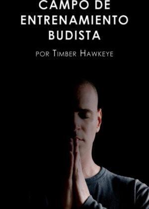 Libro CAMPO DE ENTRENAMIENTO BUDISTA <span> Timber Hawkeye </span> - KusiBooks