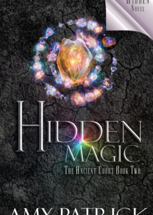 Libro Hidden Magic, Book 2 of the Ancient Court Trilogy <span> Amy Patrick </span> - KusiBooks