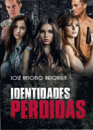 Identidades perdidas <span> José Antonio Arjonilla </span>