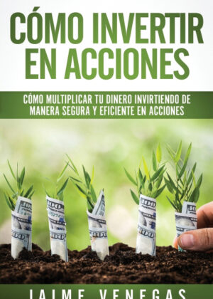 Libro Cómo Invertir en Acciones <span> Jaime Venegas </span> - KusiBooks