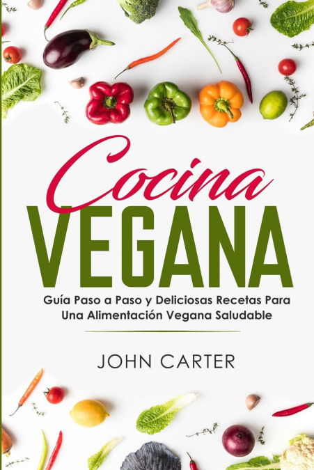Cocina Vegana <span> John Carter </span> 1 Libro Cocina Vegana John Carter - KusiBooks