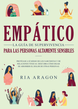 Libro Empático, La guía de supervivencia para las personas altamente sensibles <span> Ria Aragon </span> - KusiBooks