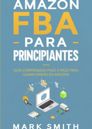 Libro Amazon FBA para Principiantes <span> Mark Smith </span> - KusiBooks