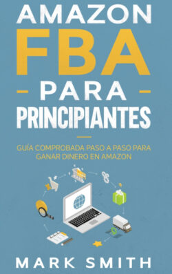 Libro Amazon FBA para Principiantes  Mark Smith  - KusiBooks