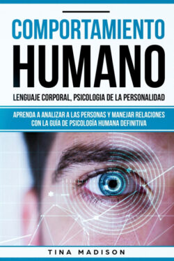 Libro Comportamiento humano, Lenguaje corporal, Psicología de la Personalidad  Tina Madison  - KusiBooks