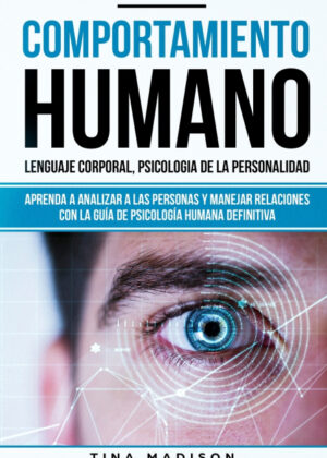 Libro Comportamiento humano, Lenguaje corporal, Psicología de la Personalidad <span> Tina Madison </span> - KusiBooks