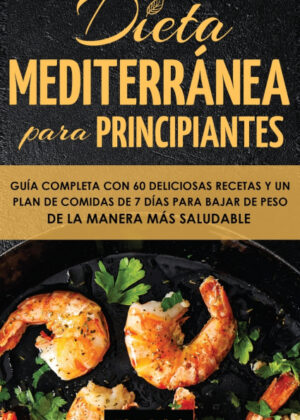 Dieta Mediterránea Para Principiantes <span> Mark Evans </span>