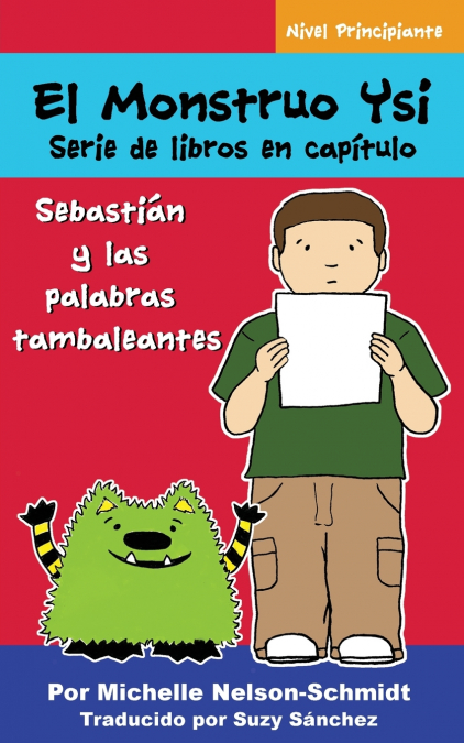 El Monstruo Ysi Serie de libros en capítulo <span> Michelle Nelson-Schmidt/Suzy Sanchez </span> 1 El Monstruo Ysi Serie de libros en capítulo <span> Michelle Nelson-Schmidt/Suzy Sanchez </span>
