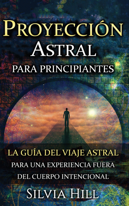 Proyección Astral Para Principiantes 1 Libro Proyección Astral Para Principiantes - KusiBooks