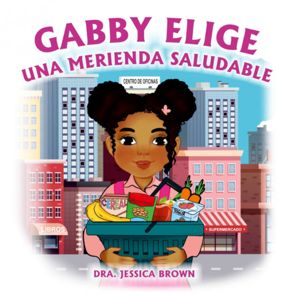 Gabby Elige una Merienda Saludable <span> Jessica Brown </span>