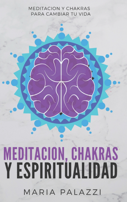 Meditacion, Chakras Y Espiritualidad 1 Libro Meditacion, Chakras Y Espiritualidad - KusiBooks