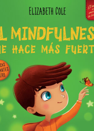 Libro El Mindfulness Me Hace Más Fuerte - KusiBooks