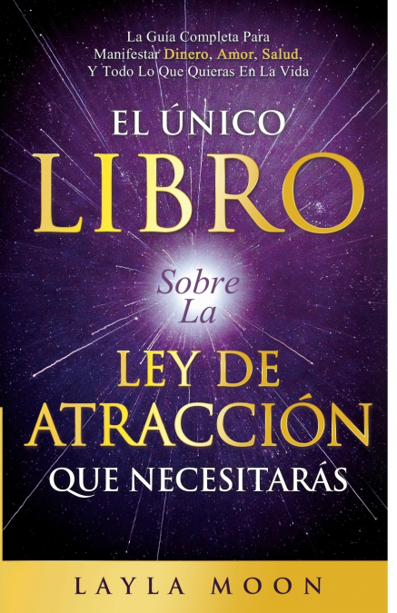 El Único Libro Sobre La Ley De Atracción Que Necesitarás 1 Libro El Único Libro Sobre La Ley De Atracción Que Necesitarás - KusiBooks