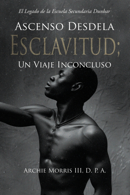Ascenso Desde La Esclavitud; Un Viaje Inconcluso 1 Libro Ascenso Desde La Esclavitud; Un Viaje Inconcluso - KusiBooks