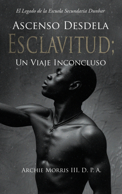 Ascenso Desde La Esclavitud; Un Viaje Inconcluso 1 Libro Ascenso Desde La Esclavitud; Un Viaje Inconcluso - KusiBooks