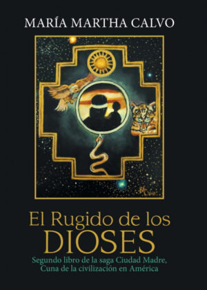 Libro El Rugido De Los Dioses <span> Maria Martha Calvo </span> - KusiBooks
