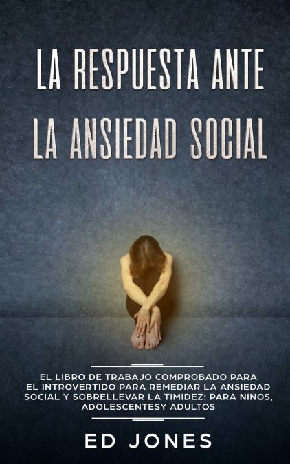 La Respuesta ante la Ansiedad Social <span> ED JONES </span> 1 Libro La Respuesta ante la Ansiedad Social ED JONES - KusiBooks