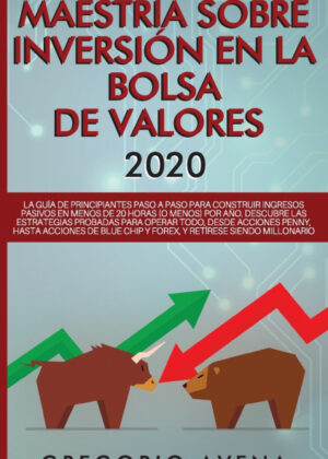 Libro Maestría sobre inversión en la bolsa de valores 2020 <span> GREGORIO AVENA </span> - KusiBooks