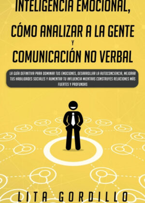 Libro Inteligencia Emocional, Cómo Analizar a la Gente, y Comunicación No Verbal <span> LITA GORDILLO </span> - KusiBooks