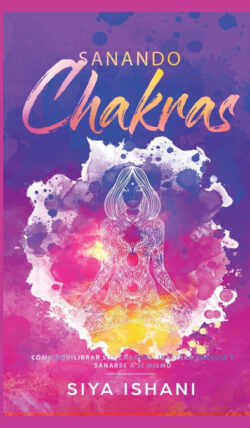Libro Sanando Chakras  Siya Ishani  - KusiBooks