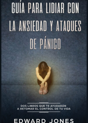Libro Guía para lidiar con la ansiedad y ataques de pánico <span> ED JONES </span> - KusiBooks