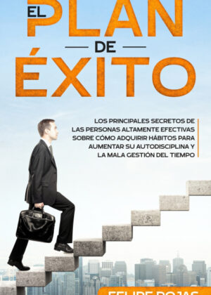 El Plan de Éxito <span> Felipe Rojas </span>
