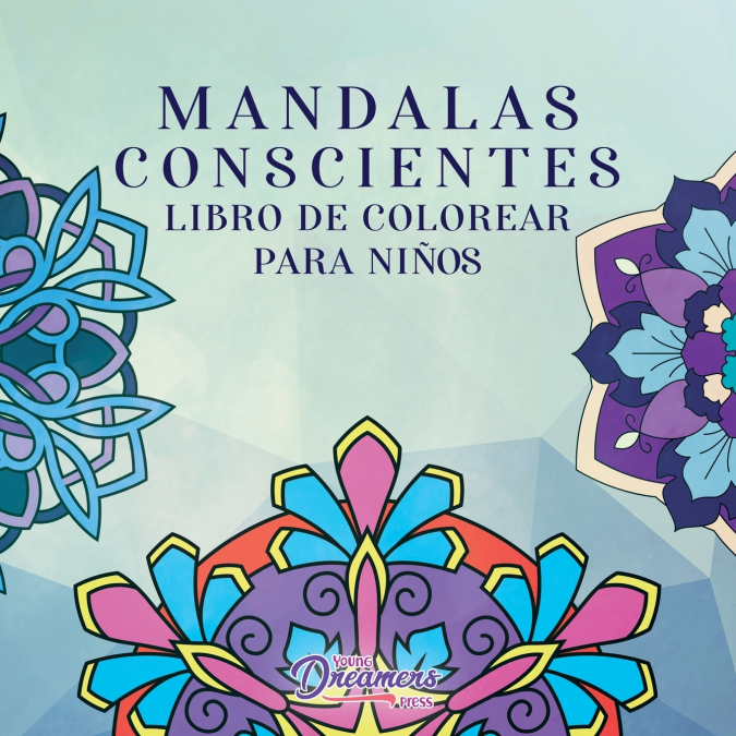 Mandalas Conscientes Libro Para Colorear Para Niños 1 Libro Mandalas Conscientes Libro Para Colorear Para Niños - KusiBooks