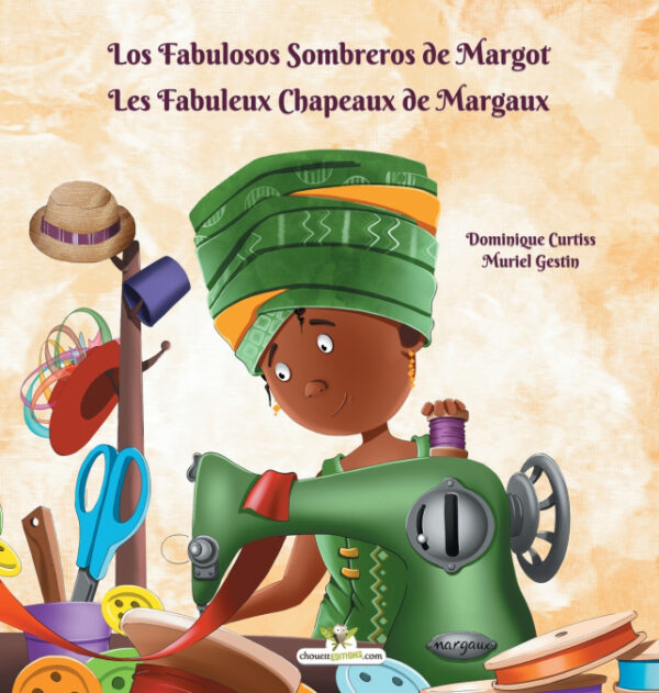 Los Fabulosos Sombreros de Margot - Les Fabuleux Chapeaux de Margaux <span> Dominique Curtiss </span>