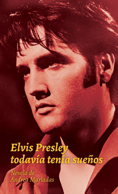 Elvis Presley Todavía Tenía Sueños 1 Libro Elvis Presley Todavía Tenía Sueños - KusiBooks