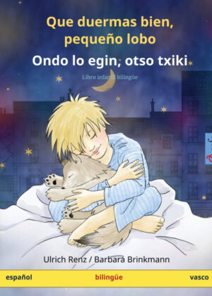 Libro Que duermas bien, pequeño lobo - Ondo lo egin, otso txiki<span> Ulrich Renz </span> - KusiBooks