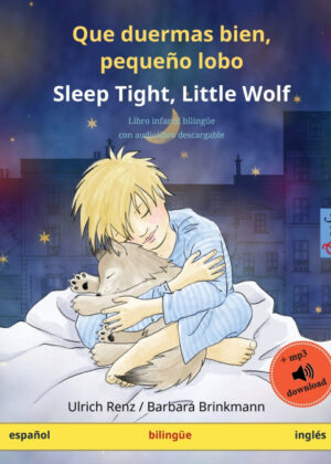 Que duermas bien, pequeño lobo - Sleep Tight, Little Wolf (español - inglés) <span> Ulrich Renz </span>