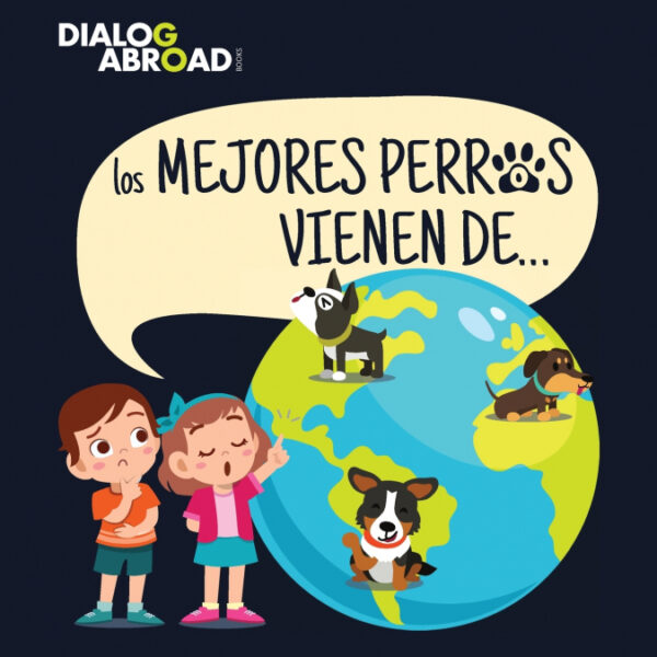 Los mejores perros vienen de... <span> Dialog Abroad Books </span>