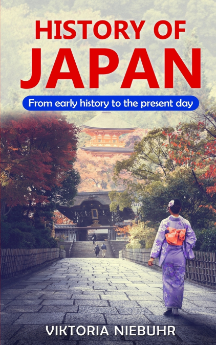 History of Japan <span> Viktoria Niebuhr </span> 1 Libro History of Japan Viktoria Niebuhr - KusiBooks