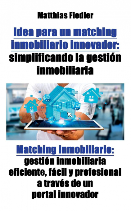 Idea para un matching inmobiliario innovador <span> Matthias Fiedler </span> 1 Libro Idea para un matching inmobiliario innovador Matthias Fiedler - KusiBooks