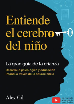 Libro Entiende El Cerebro Del Niño - La Gran Guía De La Crianza - KusiBooks