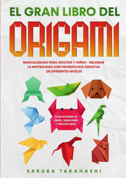 El Gran Libro Del Origami 1 Libro El Gran Libro Del Origami - KusiBooks