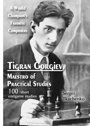 Libro Tigran Gorgiev, Maestro of Practical Studies <span> Sergei Tkachenko </span> - KusiBooks