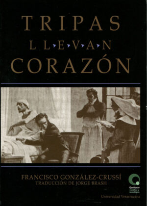 Tripas llevan corazón <span> Francisco González-Crussí </span>