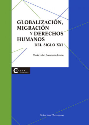 Libro Globalización, migración y derechos humanos en el siglo XXI <span> María Isabel Arredondo Icardo </span> - KusiBooks