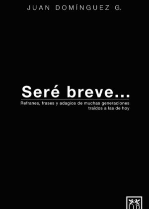Libro Seré breve... <span> Juan Dominguez </span> - KusiBooks