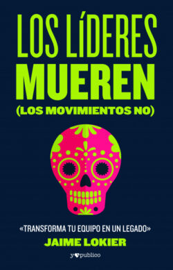 Libro Los líderes mueren  Jaime Lokier  - KusiBooks