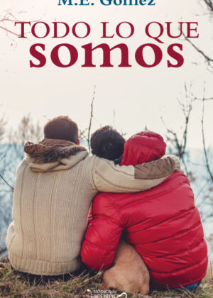 Libro Todo lo que somos <span> M.E. Gómez </span> - KusiBooks