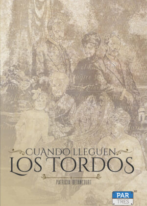 Cuando lleguen los tordos <span> Patricia Betancourt </span>